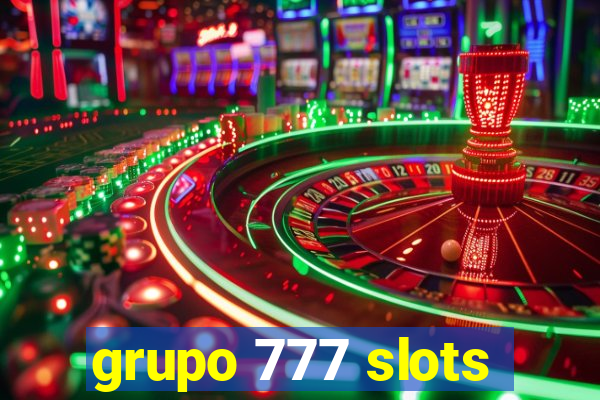 grupo 777 slots